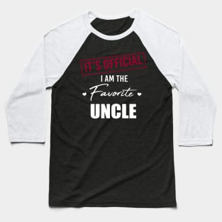 It's Official I Am The Favorite Uncle Baseball T-Shirt